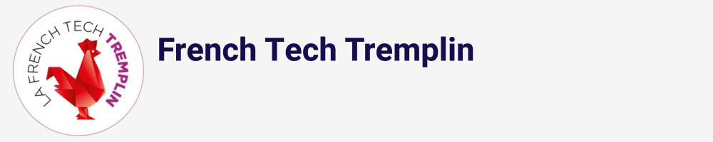 French Tech Tremplin 1 French Tech Tremplin