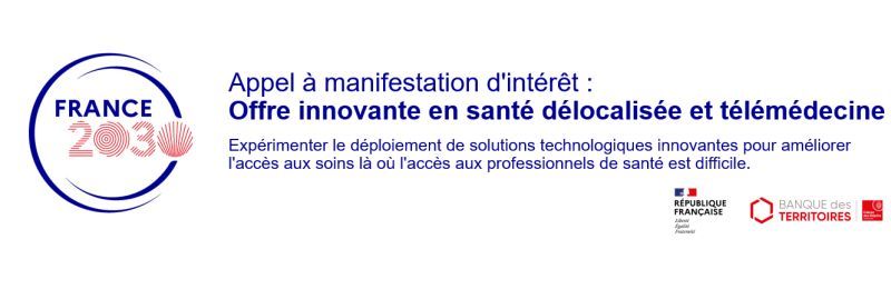 Offre innovante en santé délocalisée et télémédecine jusqu&rsquo;au 17 septembre